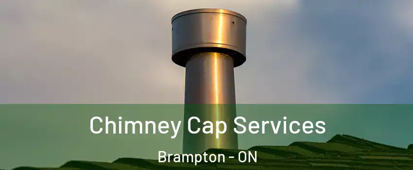  Chimney Cap Services Brampton - ON