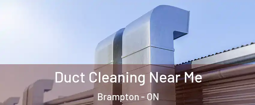  Duct Cleaning Near Me Brampton - ON