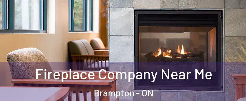  Fireplace Company Near Me Brampton - ON