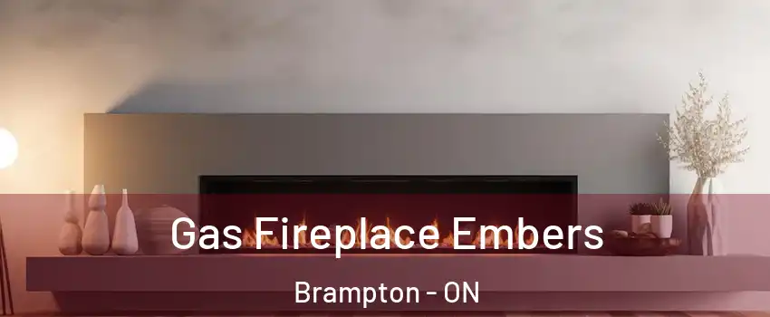  Gas Fireplace Embers Brampton - ON