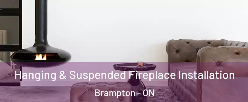  Hanging & Suspended Fireplace Installation Brampton - ON