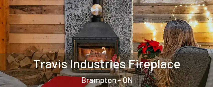  Travis Industries Fireplace Brampton - ON